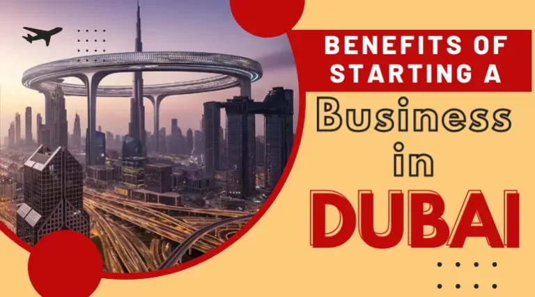 Benefits of Starting a Business in Dubai