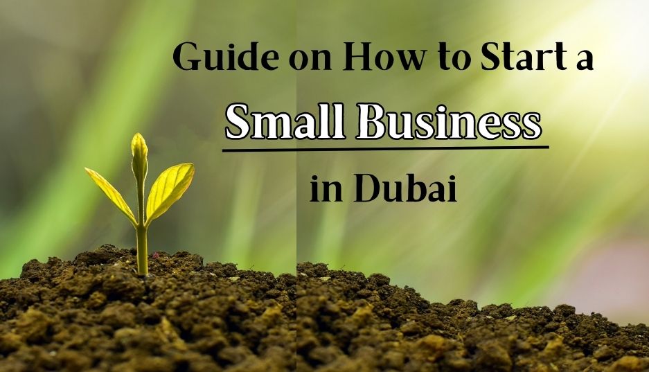 How to start a small business in Dubai (7 Simple Steps)