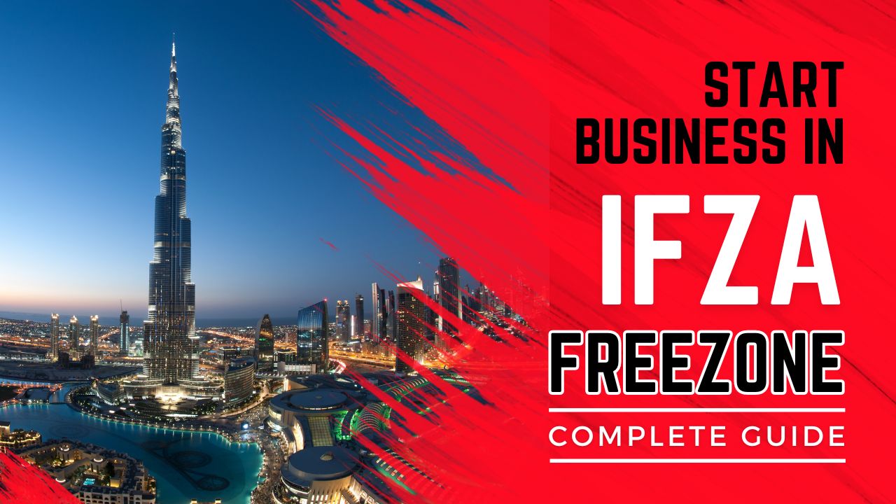 How to start business in IFZA Free Zone Dubai