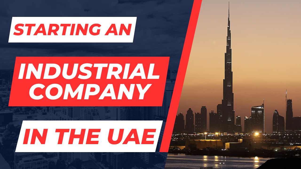 Starting an Industrial Company in the UAE