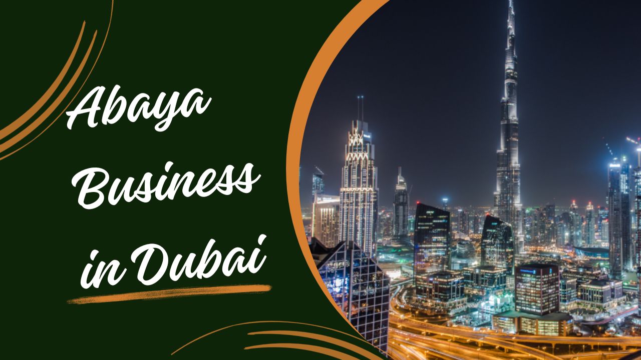 How to start an Abaya Business in Dubai, UAE
