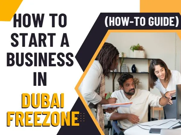 How to Start a Business in Dubai Freezone