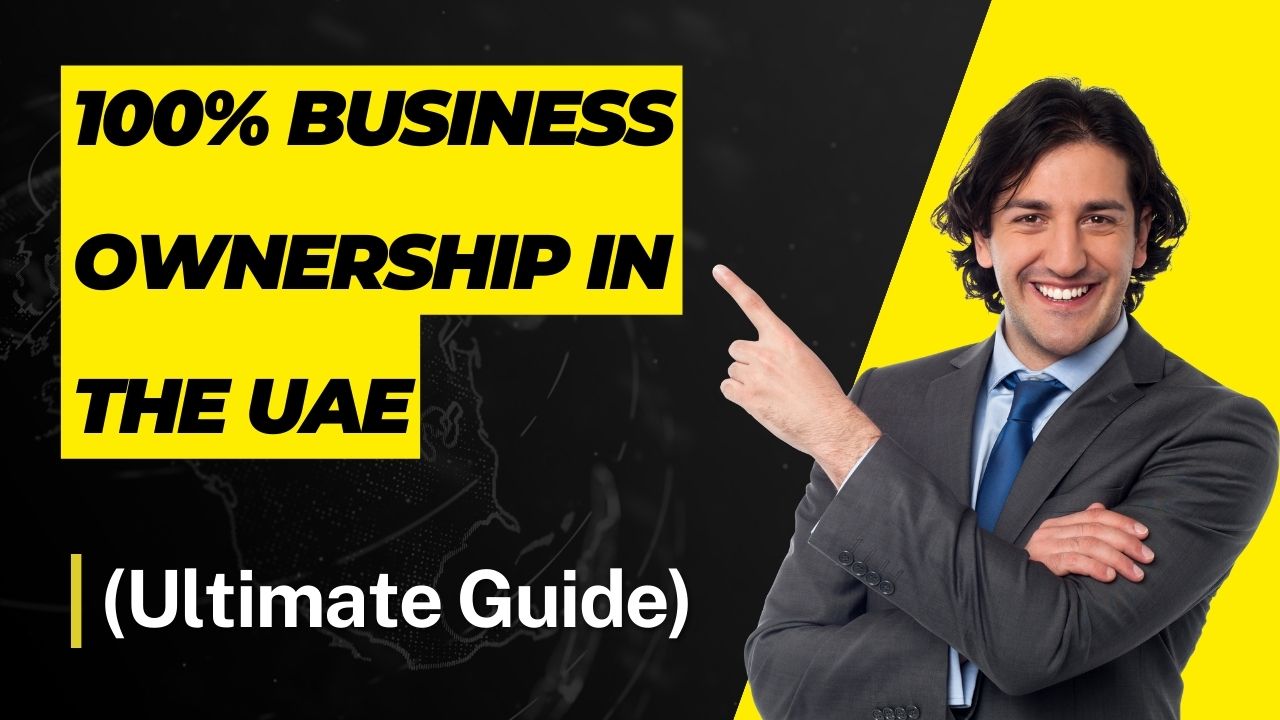 100% Foreign Ownership in the UAE