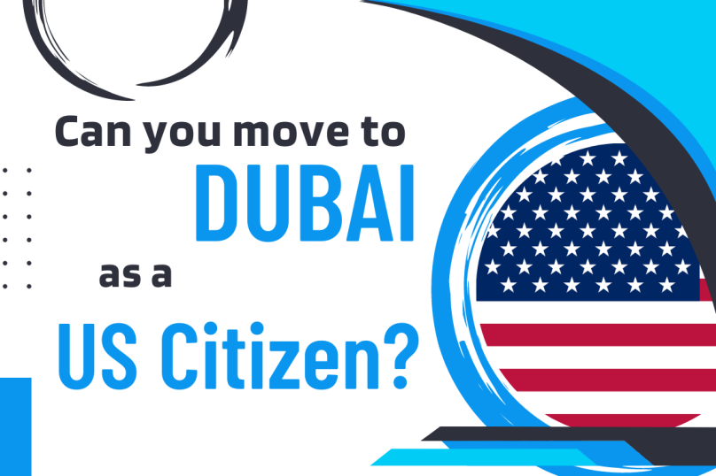 Can you move to Dubai as a US Citizen?