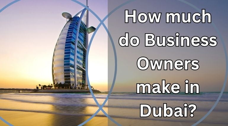 How much do business owners make in Dubai