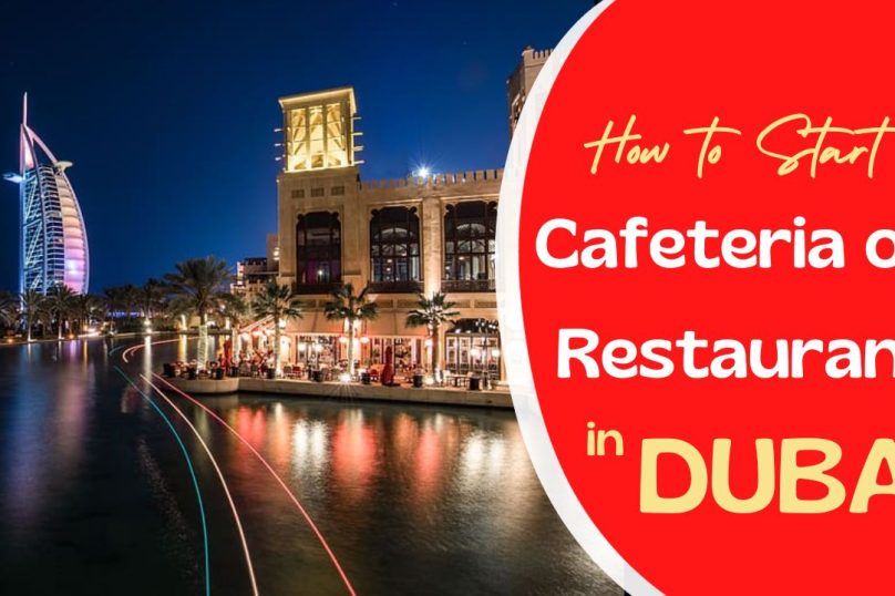 How to start cafeteria or restaurant in Dubai