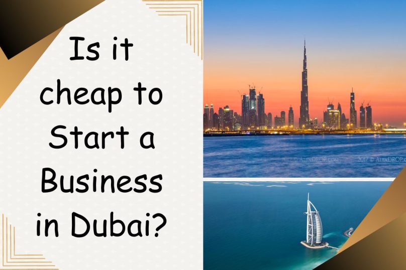 Is it cheap to Start a Business in Dubai