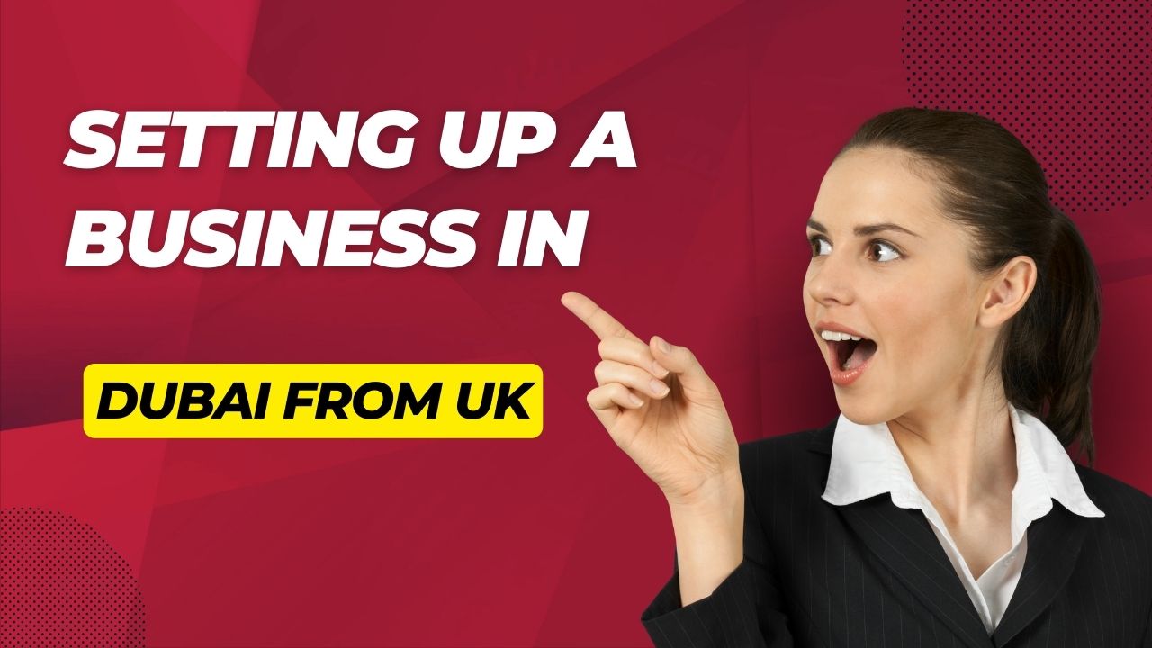 Setting up a business in Dubai from UK