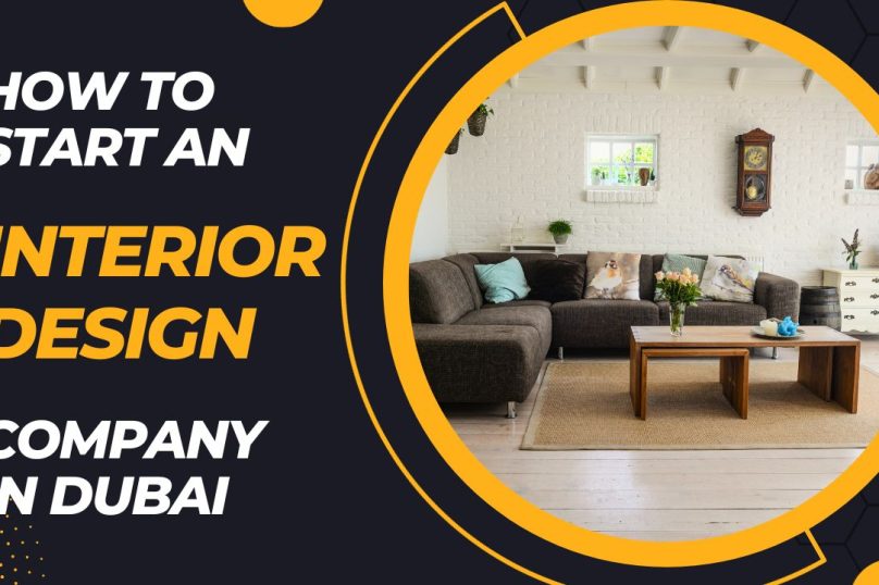 How to Start an Interior Design Company in Dubai
