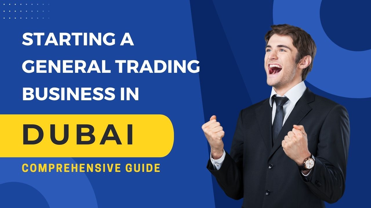 Starting a General Trading Company in Dubai