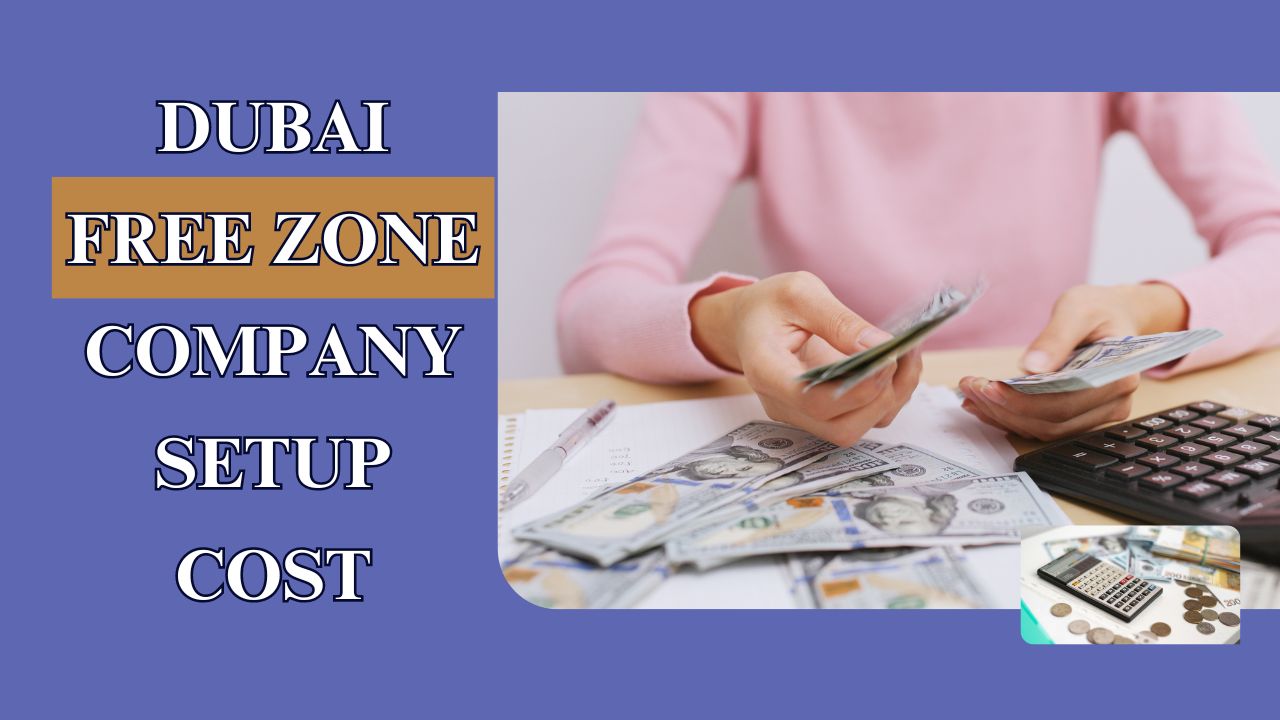 Dubai Free Zone Company Setup Cost