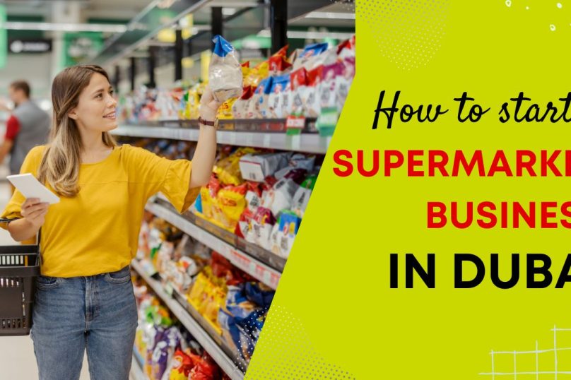 How to start a Supermarket business in Dubai