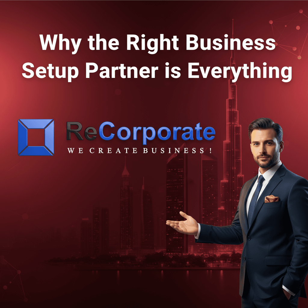 Start Your UAE Business Right: Why Your Setup Partner Matters