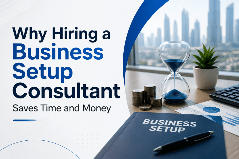 Why Hiring a Business Setup Consultant Saves Time and Money