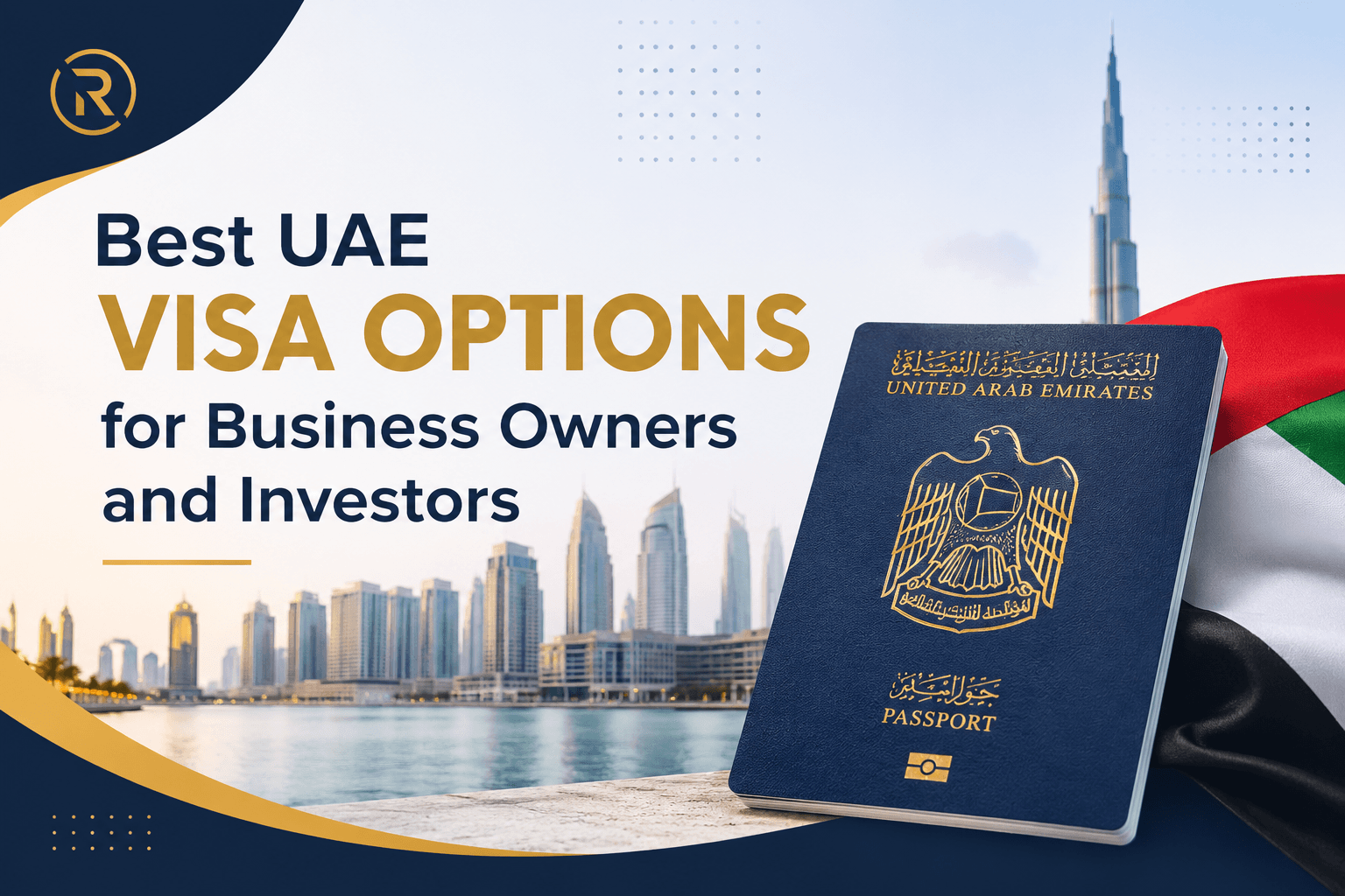 Best UAE Visa Options for Business Owners and Investors