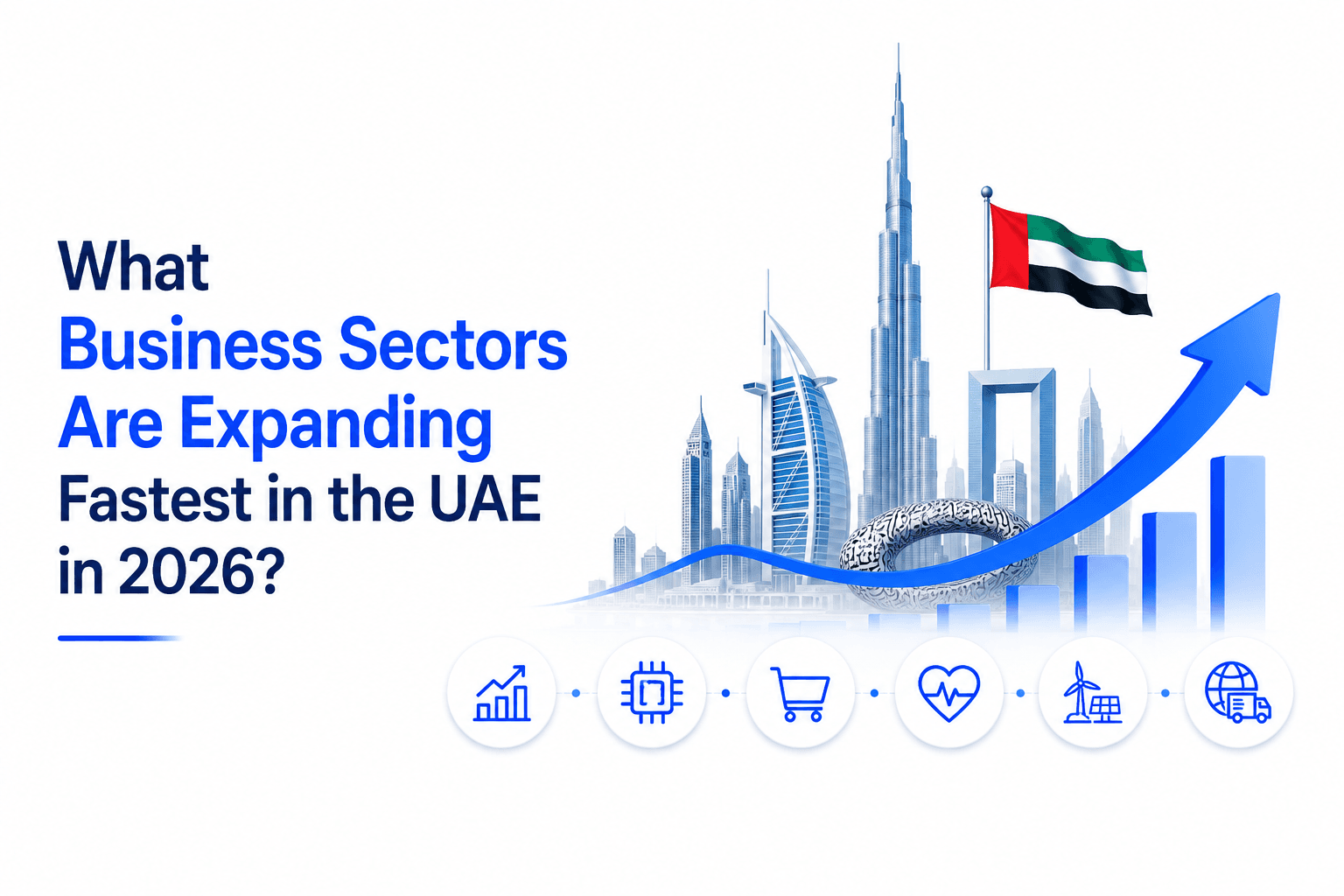 What Business Sectors Are Expanding Fastest in the UAE in 2026?